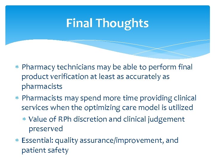 Final Thoughts Pharmacy technicians may be able to perform final product verification at least