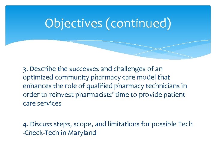 Objectives (continued) 3. Describe the successes and challenges of an optimized community pharmacy care
