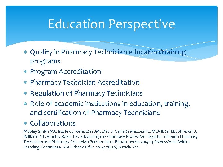 Education Perspective Quality in Pharmacy Technician education/training programs Program Accreditation Pharmacy Technician Accreditation Regulation