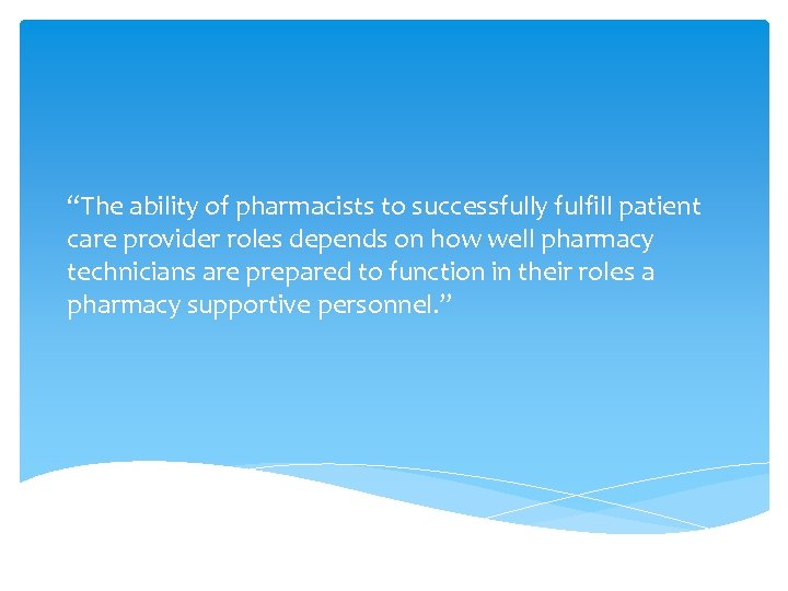 “The ability of pharmacists to successfully fulfill patient care provider roles depends on how