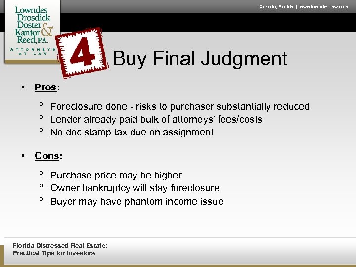 Orlando, Florida | www. lowndes-law. com Buy Final Judgment • Pros: º Foreclosure done