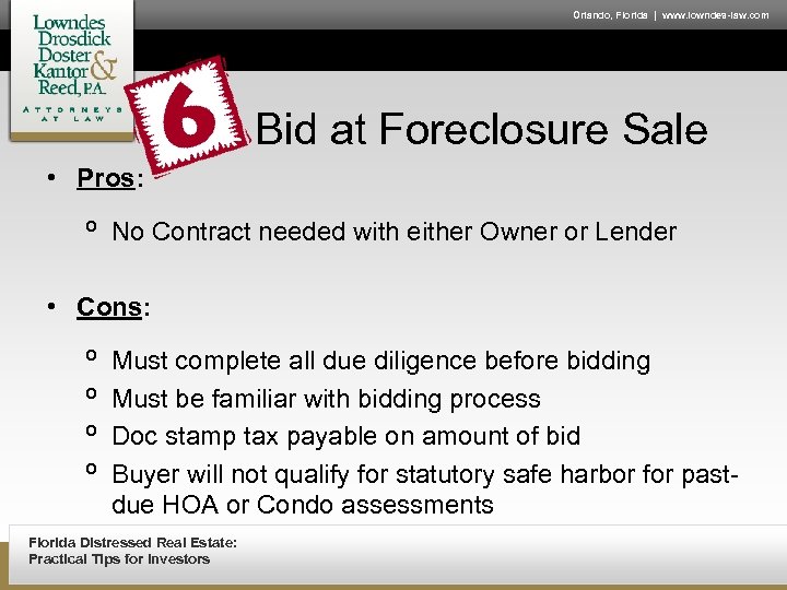 Orlando, Florida | www. lowndes-law. com Bid at Foreclosure Sale • Pros: º No