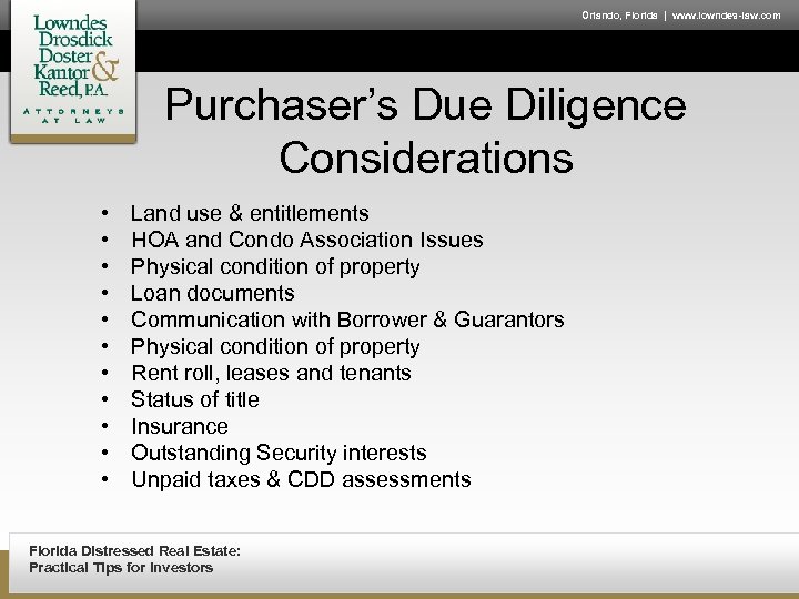 Orlando, Florida | www. lowndes-law. com Purchaser’s Due Diligence Considerations • • • Land