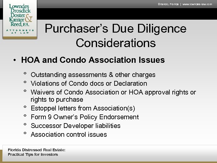 Orlando, Florida | www. lowndes-law. com Purchaser’s Due Diligence Considerations • HOA and Condo