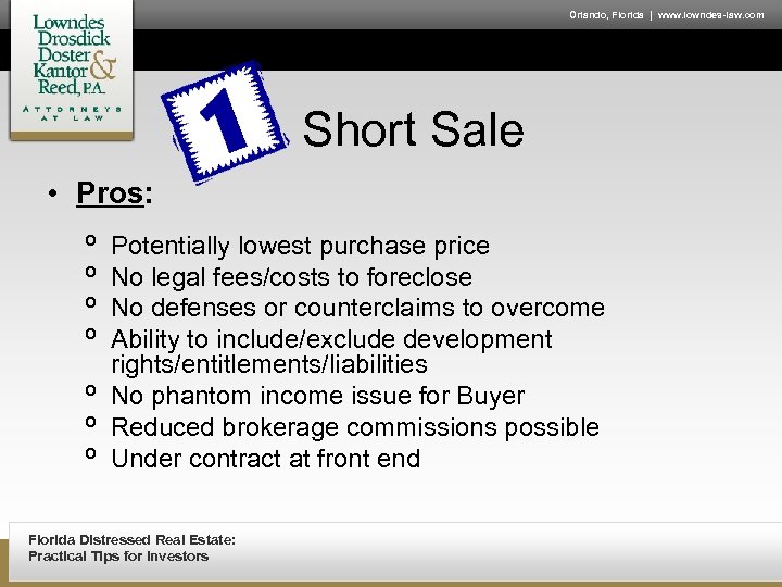 Orlando, Florida | www. lowndes-law. com Short Sale • Pros: º º Potentially lowest