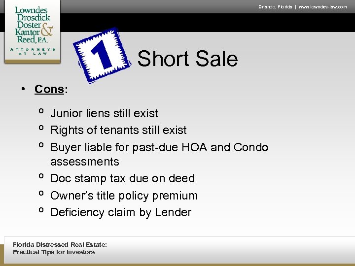 Orlando, Florida | www. lowndes-law. com Short Sale • Cons: º Junior liens still