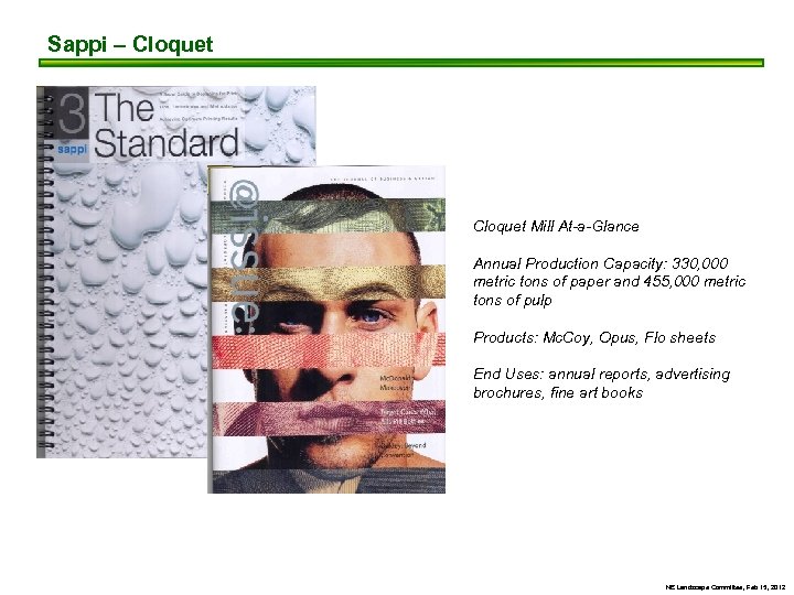 Sappi – Cloquet Mill At-a-Glance Annual Production Capacity: 330, 000 metric tons of paper