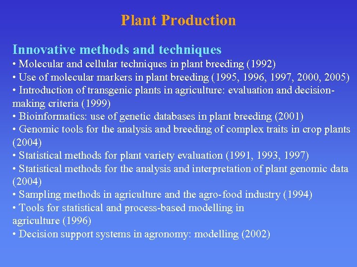 Plant Production Innovative methods and techniques • Molecular and cellular techniques in plant breeding