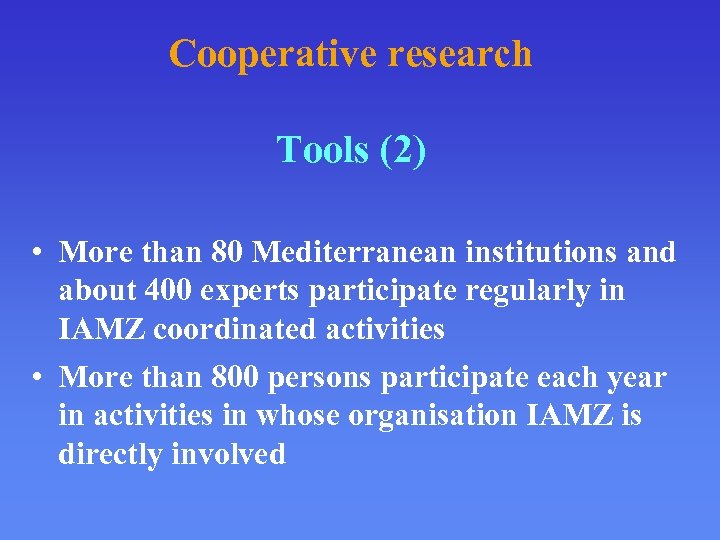 Cooperative research Tools (2) • More than 80 Mediterranean institutions and about 400 experts
