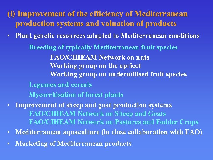 (i) Improvement of the efficiency of Mediterranean production systems and valuation of products •