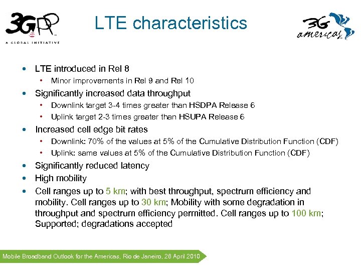 LTE characteristics • LTE introduced in Rel 8 • Minor improvements in Rel 9