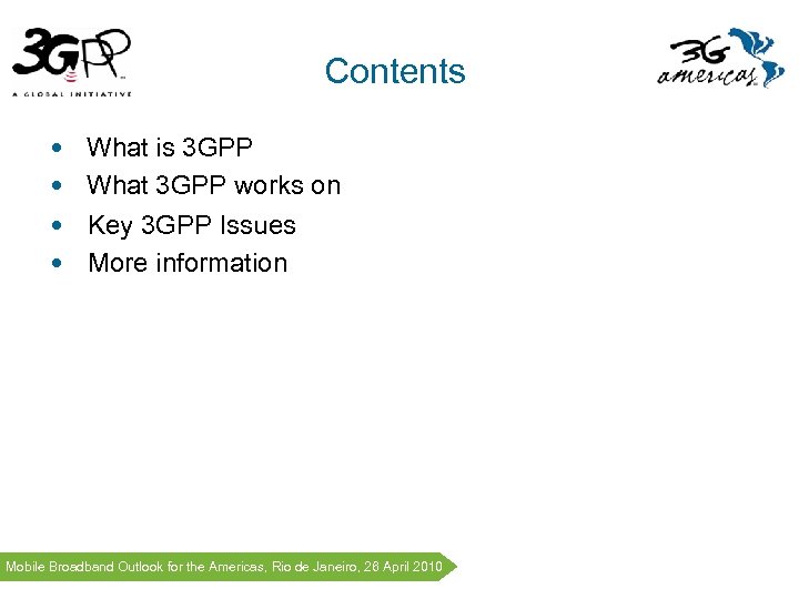Contents • • What is 3 GPP What 3 GPP works on Key 3