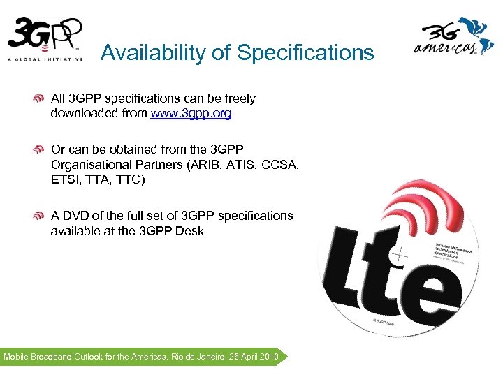 Availability of Specifications All 3 GPP specifications can be freely downloaded from www. 3