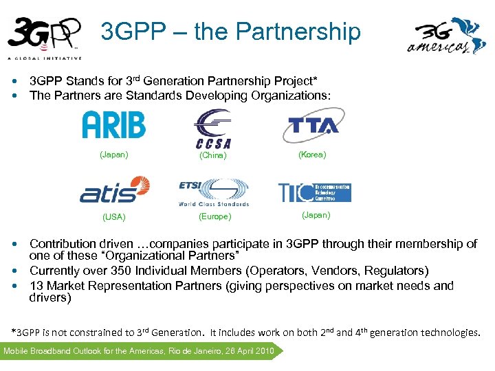 3 GPP – the Partnership • 3 GPP Stands for 3 rd Generation Partnership