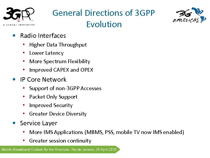 General Directions of 3 GPP Evolution • Radio Interfaces • • Higher Data Throughput