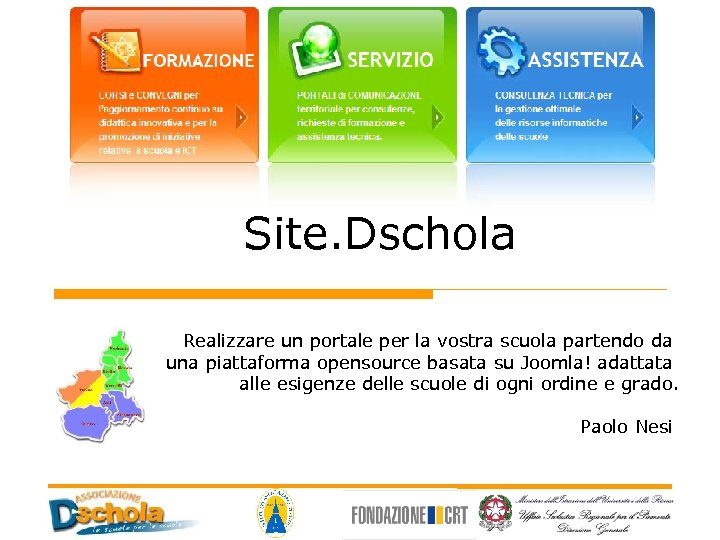 Site. Dschola Realizzare un portale per la vostra scuola partendo da una piattaforma opensource