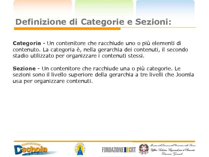 Definizione di Categorie e Sezioni: Categoria - Un contenitore che racchiude uno o più