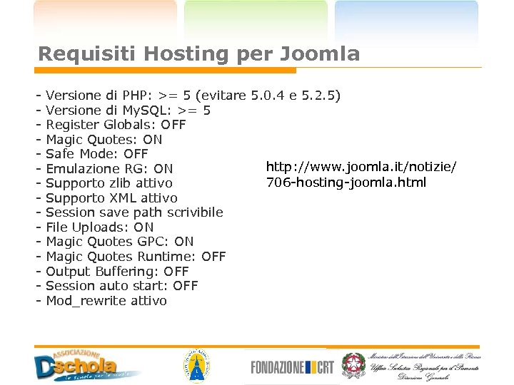 Requisiti Hosting per Joomla - Versione di PHP: >= 5 (evitare 5. 0. 4