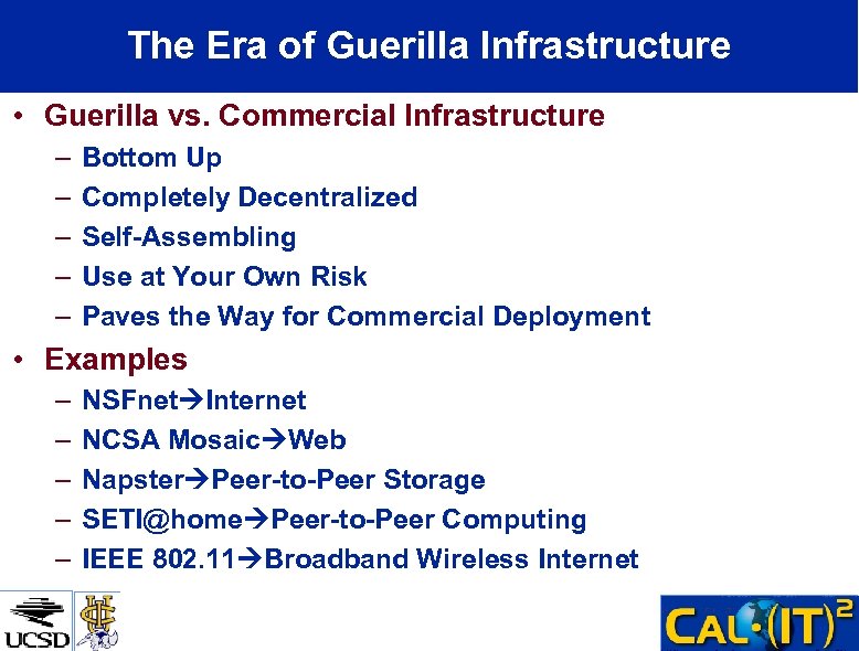 The Era of Guerilla Infrastructure • Guerilla vs. Commercial Infrastructure – – – Bottom