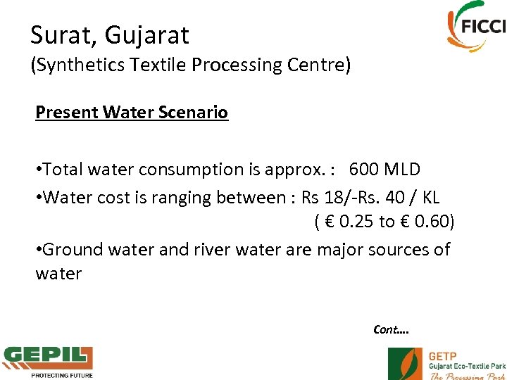 Surat, Gujarat (Synthetics Textile Processing Centre) Present Water Scenario • Total water consumption is