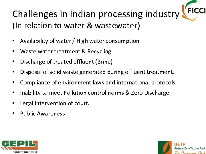 Challenges in Indian processing industry (In relation to water & wastewater) • Availability of