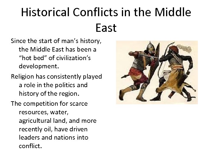 Historical Conflicts in the Middle East Since the start of man’s history, the Middle