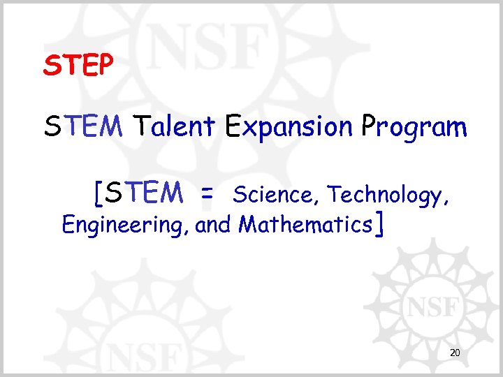 STEP STEM Talent Expansion Program [STEM = Science, Technology, Engineering, and Mathematics] 20 