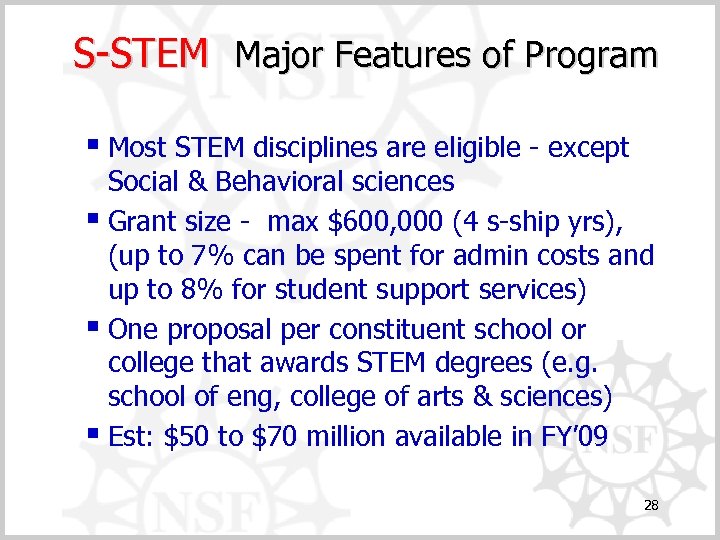 S-STEM Major Features of Program § Most STEM disciplines are eligible - except Social