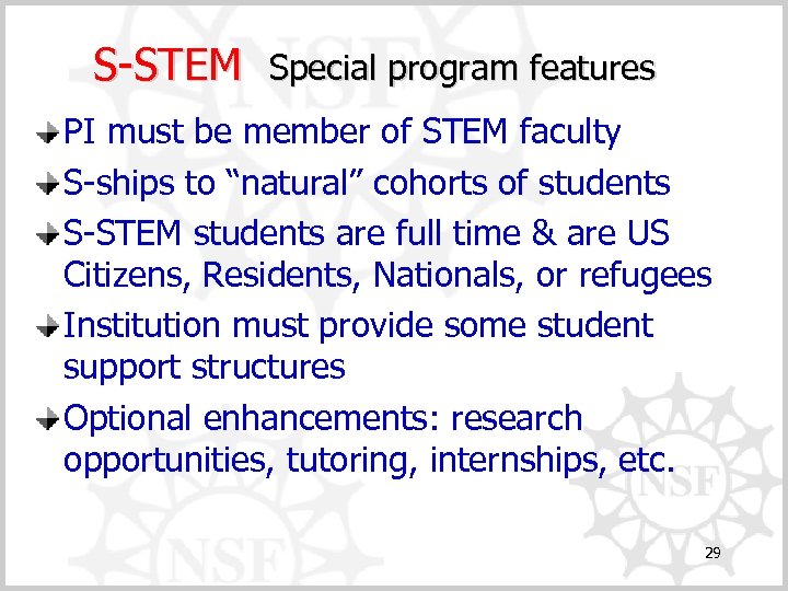 S-STEM Special program features PI must be member of STEM faculty S-ships to “natural”