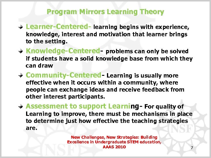 Program Mirrors Learning Theory Learner-Centered- learning begins with experience, knowledge, interest and motivation that