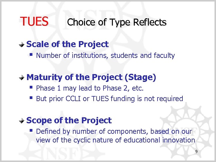TUES Choice of Type Reflects Scale of the Project § Number of institutions, students