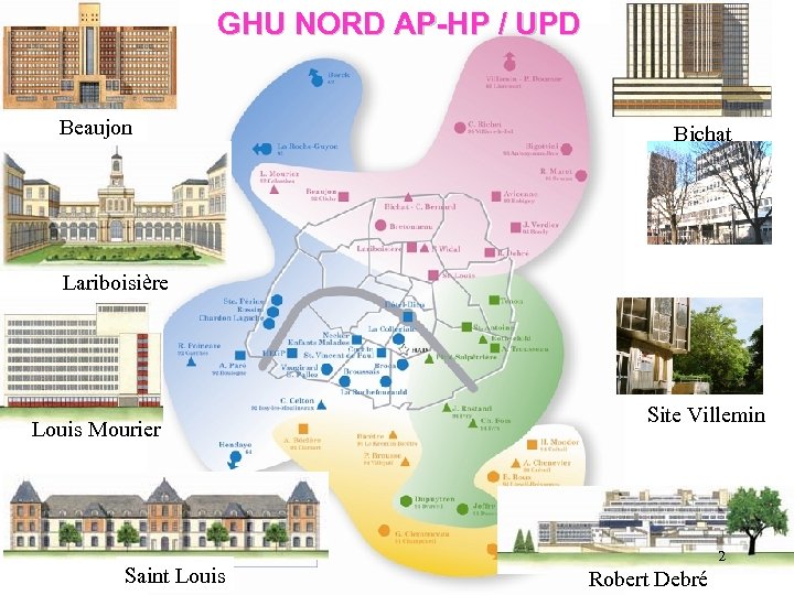 GHU NORD AP-HP / UPD Beaujon Bichat Lariboisière Louis Mourier Saint Louis Site Villemin