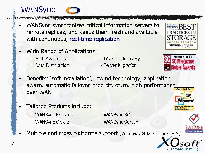 WANSync • WANSync synchronizes critical information servers to remote replicas, and keeps them fresh