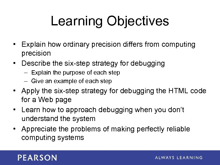 Learning Objectives • Explain how ordinary precision differs from computing precision • Describe the