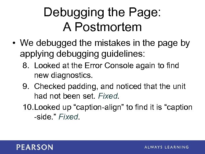 Debugging the Page: A Postmortem • We debugged the mistakes in the page by