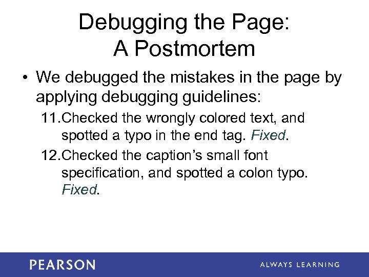 Debugging the Page: A Postmortem • We debugged the mistakes in the page by