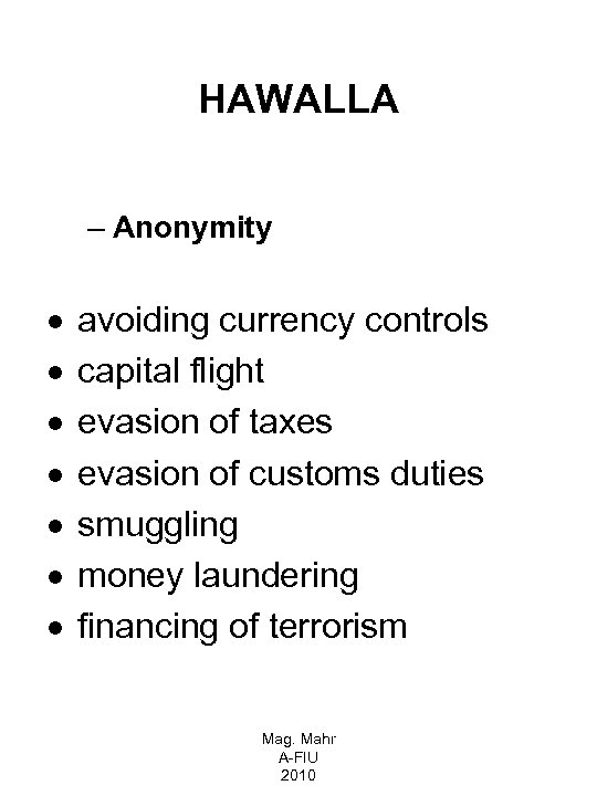 HAWALLA – Anonymity · · · · avoiding currency controls capital flight evasion of