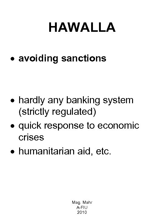 HAWALLA · avoiding sanctions · hardly any banking system (strictly regulated) · quick response
