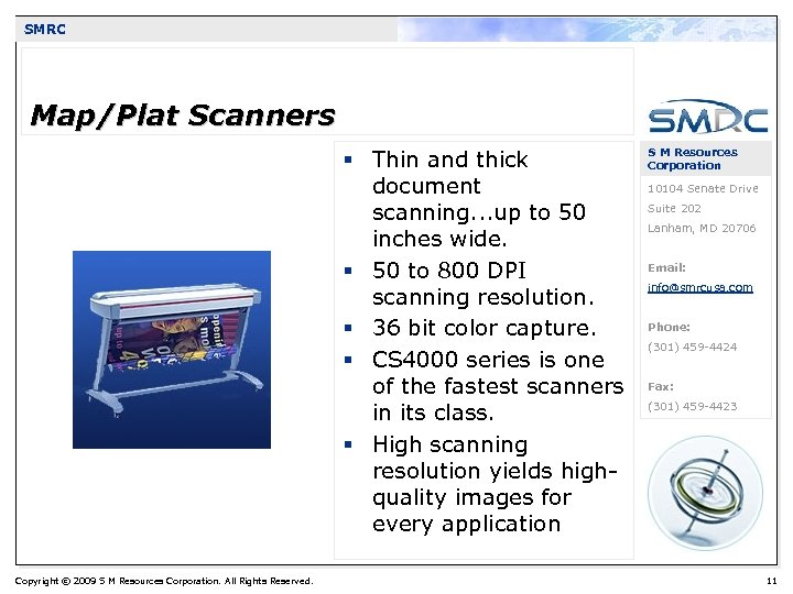 SMRC Map/Plat Scanners § Thin and thick document scanning. . . up to 50