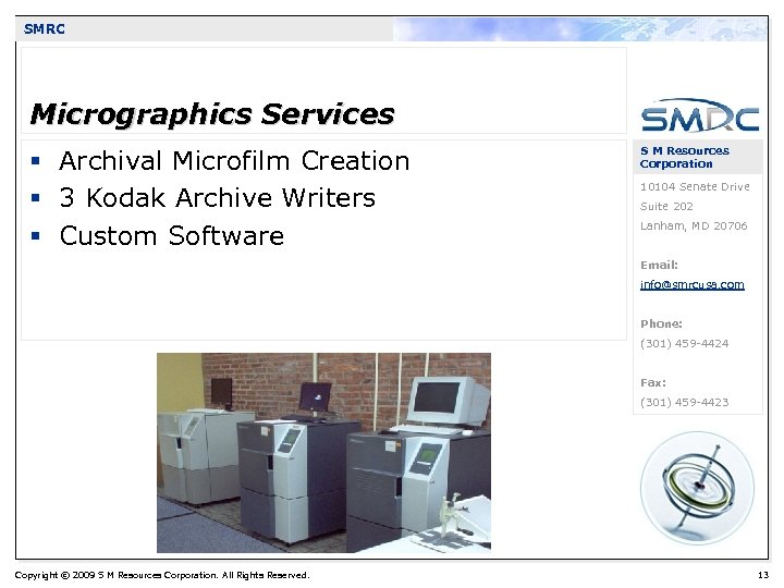 SMRC Micrographics Services § Archival Microfilm Creation § 3 Kodak Archive Writers § Custom