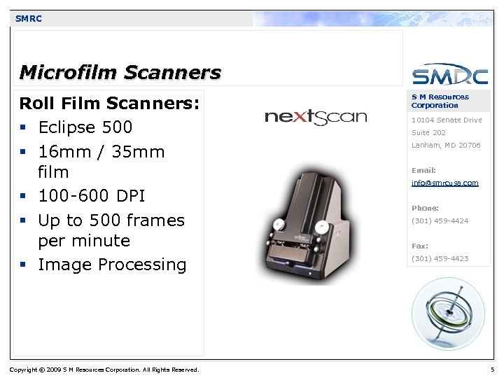 SMRC Microfilm Scanners Roll Film Scanners: § Eclipse 500 § 16 mm / 35
