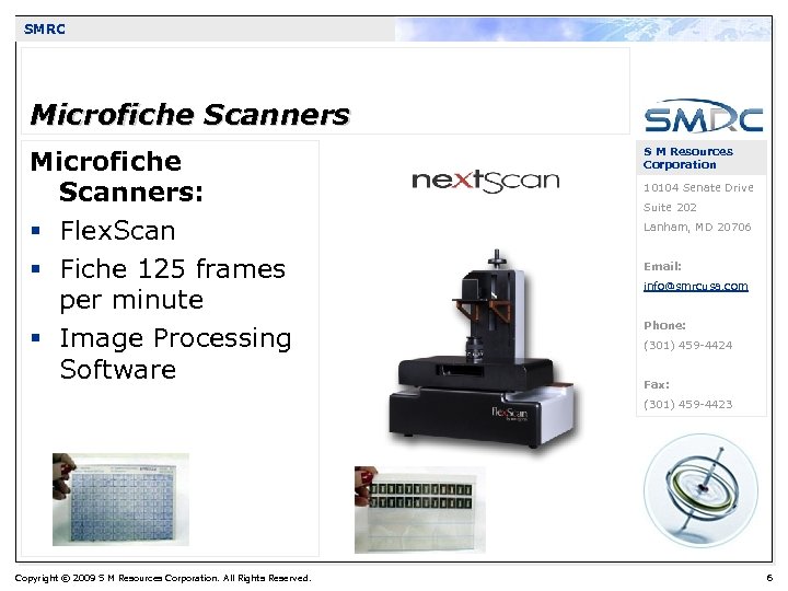 SMRC Microfiche Scanners: § Flex. Scan § Fiche 125 frames per minute § Image