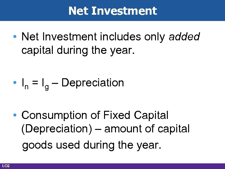 Net Investment • Net Investment includes only added capital during the year. • In