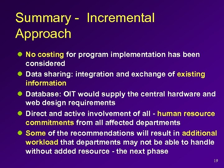 Summary - Incremental Approach l No costing for program implementation has been considered l