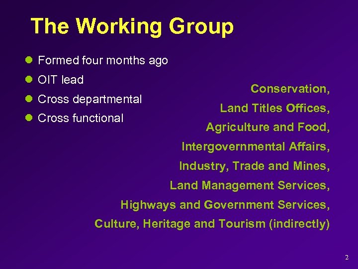 The Working Group l Formed four months ago l OIT lead l Cross departmental