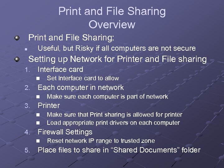 Print and File Sharing Overview Print and File Sharing: Useful, but Risky if all