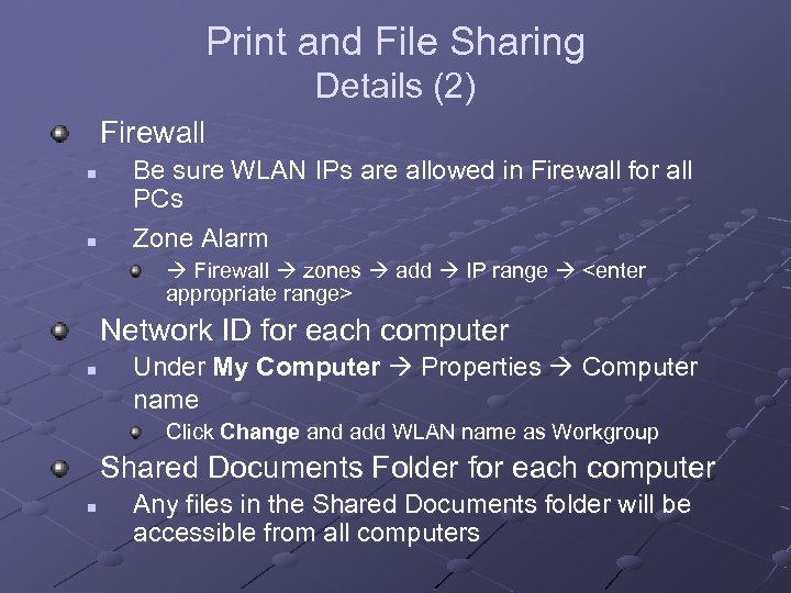 Print and File Sharing Details (2) Firewall n n Be sure WLAN IPs are