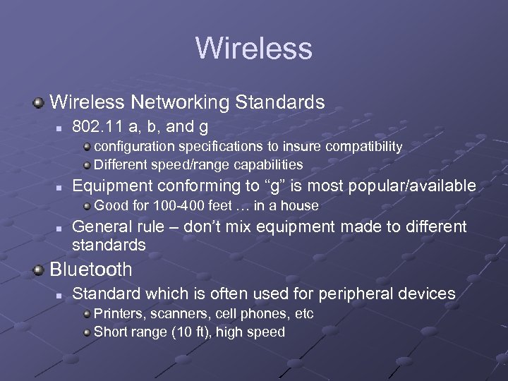 Wireless Networking Standards n 802. 11 a, b, and g configuration specifications to insure