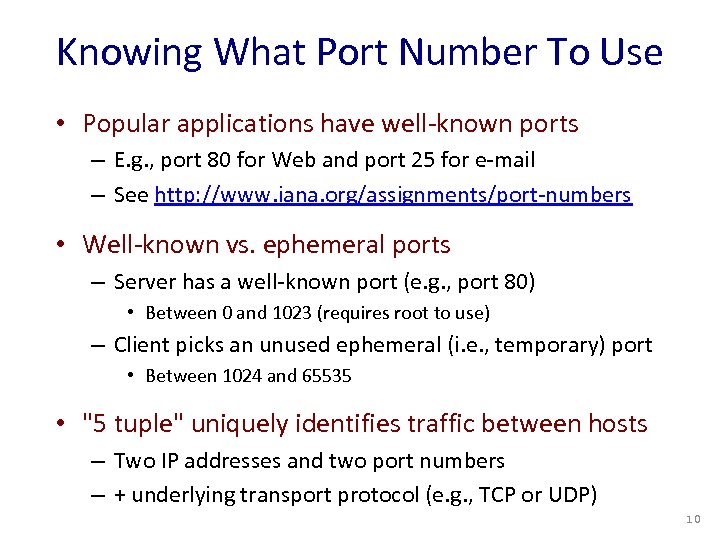 Knowing What Port Number To Use • Popular applications have well-known ports – E.