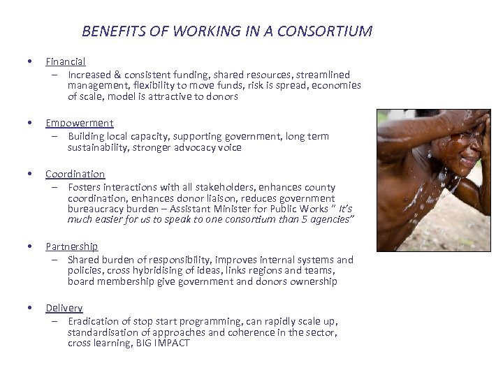 BENEFITS OF WORKING IN A CONSORTIUM • Financial – Increased & consistent funding, shared